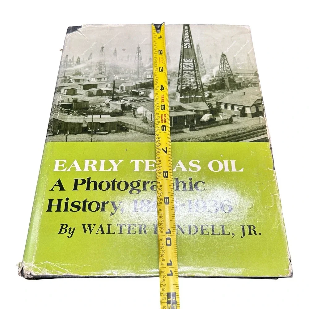 Early Texas Oil A Photographic History 1866-1936 Walter Rundell Jr Hardcover
